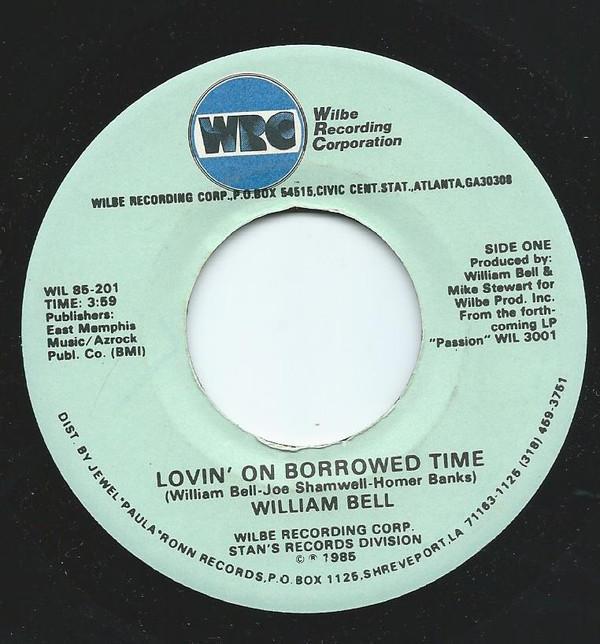 William Bell - Lovin' On Borrowed Time / That's What You Get
