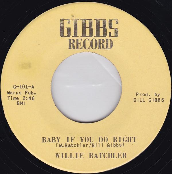 Willie Batchler - Baby If You Do Right
