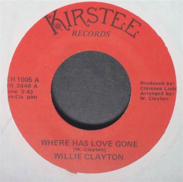 Willie Clayton - Where Has Love Gone / Love Ya One More Time