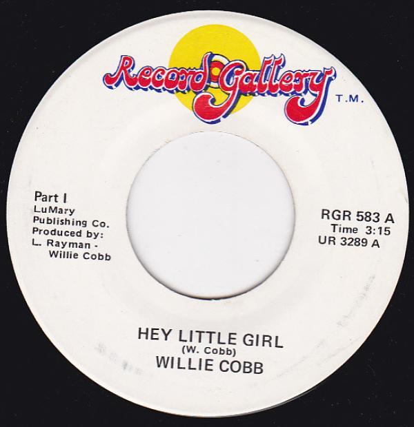 Willie Cobbs - Hey Little Girl / Hey Little Girl Part II