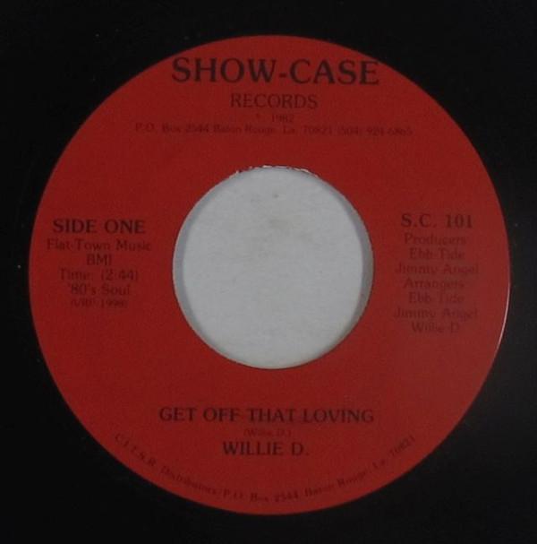 Willie D. (2) - Get Off That Loving / I Need Your Loving