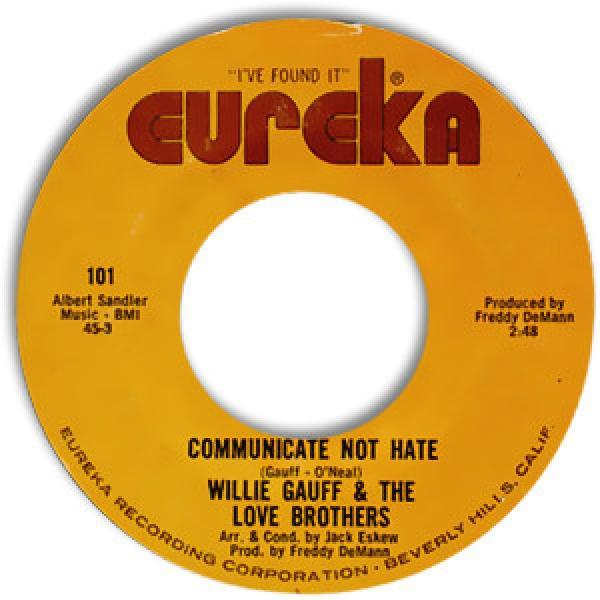 Willie Gauff & The Love Brothers - Communicate Not Hate / It Takes A Whole Lotta Woman
