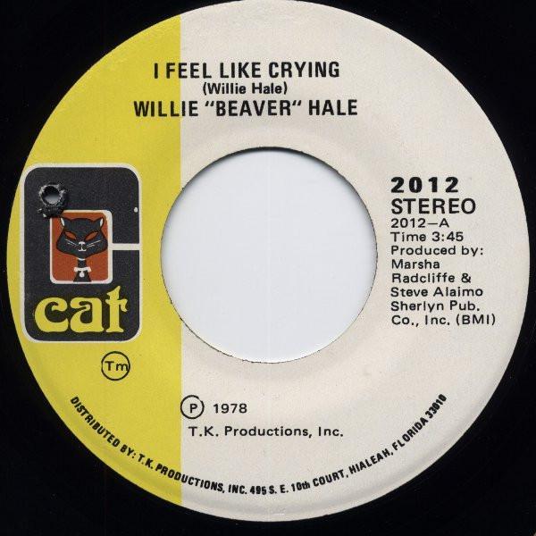 Willie Hale - I Feel Like Crying