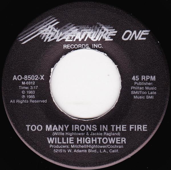Willie Hightower - Too Many Irons In The Fire