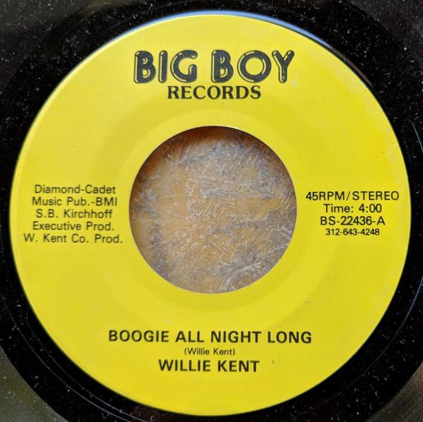 Willie Kent - Boogie All Night Long / All My Life