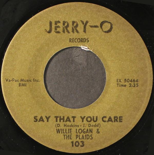 Willie Logan & The Plaids - Say That You Care / You Conquored Me