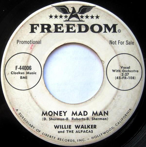 Willie Walker And The Alpacas - Money Mad Man / Three Hundred And Sixty-Five