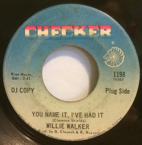 Willie Walker - You Name It, I've Had It