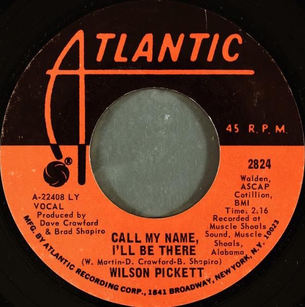 Wilson Pickett - Call My Name, I'll Be There