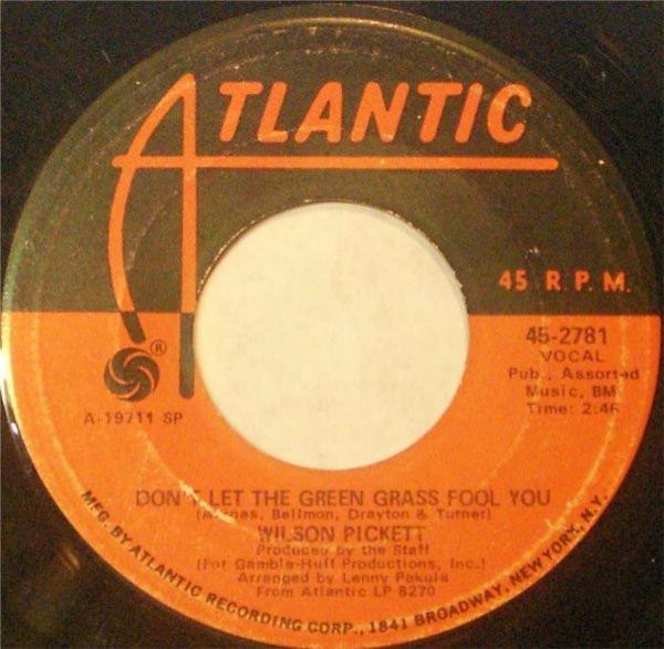 Wilson Pickett - Don't Let The Green Grass Fool You / Ain't No Doubt About It