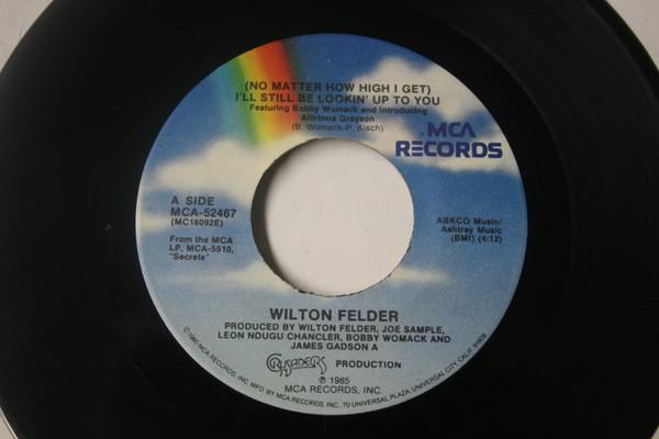 Wilton Felder - (No Matter How High I Get) I'll Still Be Looking Up To You
