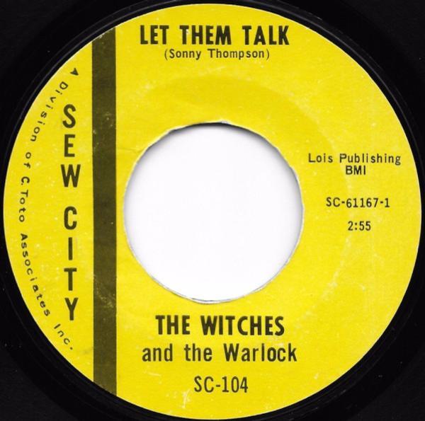 Witches & The Warlock - Let Them Talk / I Don't Want To Live My Life Alone