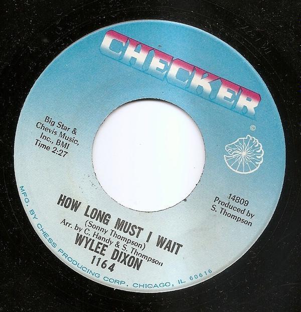 Wylie Dixon - How Long Must I Wait / Just Like A Woman