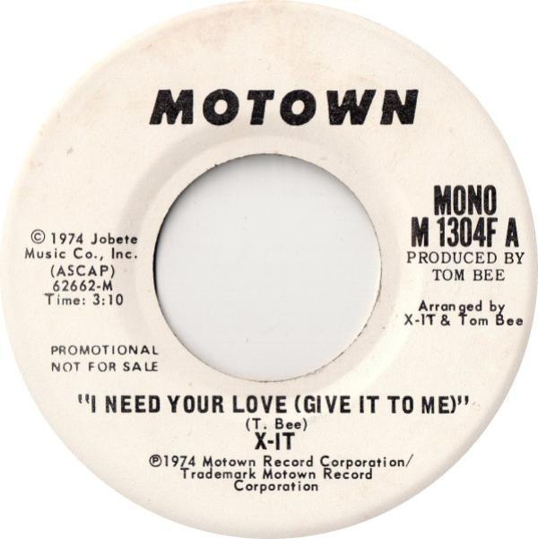 XIT (4) - I Need Your Love (Give It To Me)