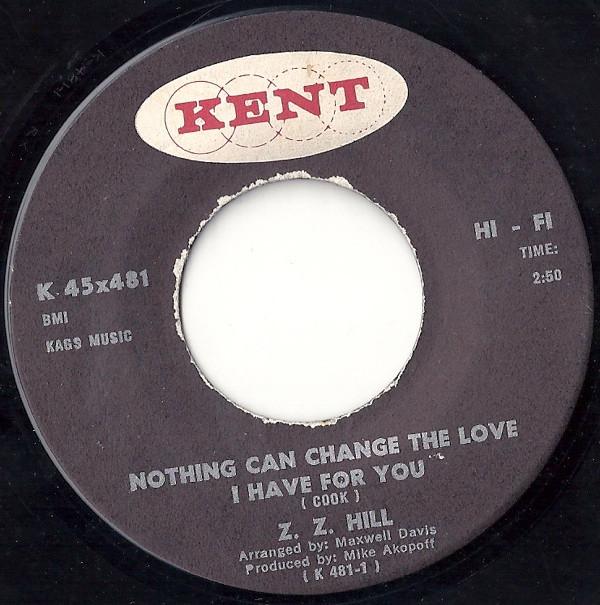 Z.Z. Hill - Nothing Can Change The Love I Have For You / Steal Away