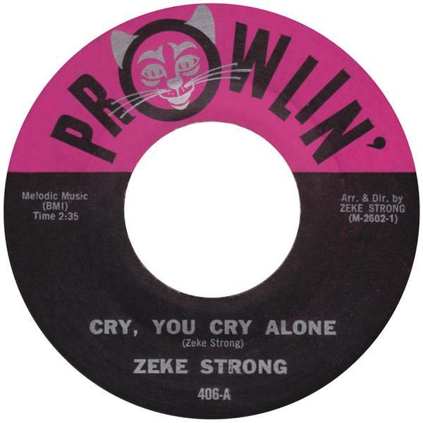 Zeke Strong - Cry, You Cry Alone